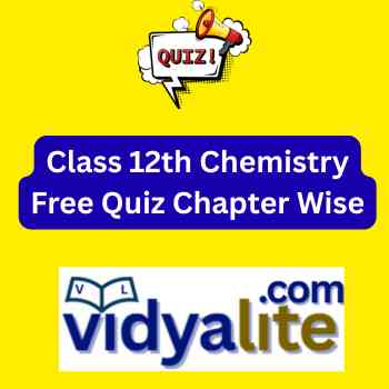 Class 12th Chemistry Free Quiz Chapter Wise