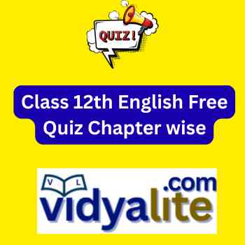 Class 12th English Free Quiz Chapter wise MCQ