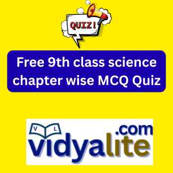 Free 9th class science chapter wise MCQ Quiz